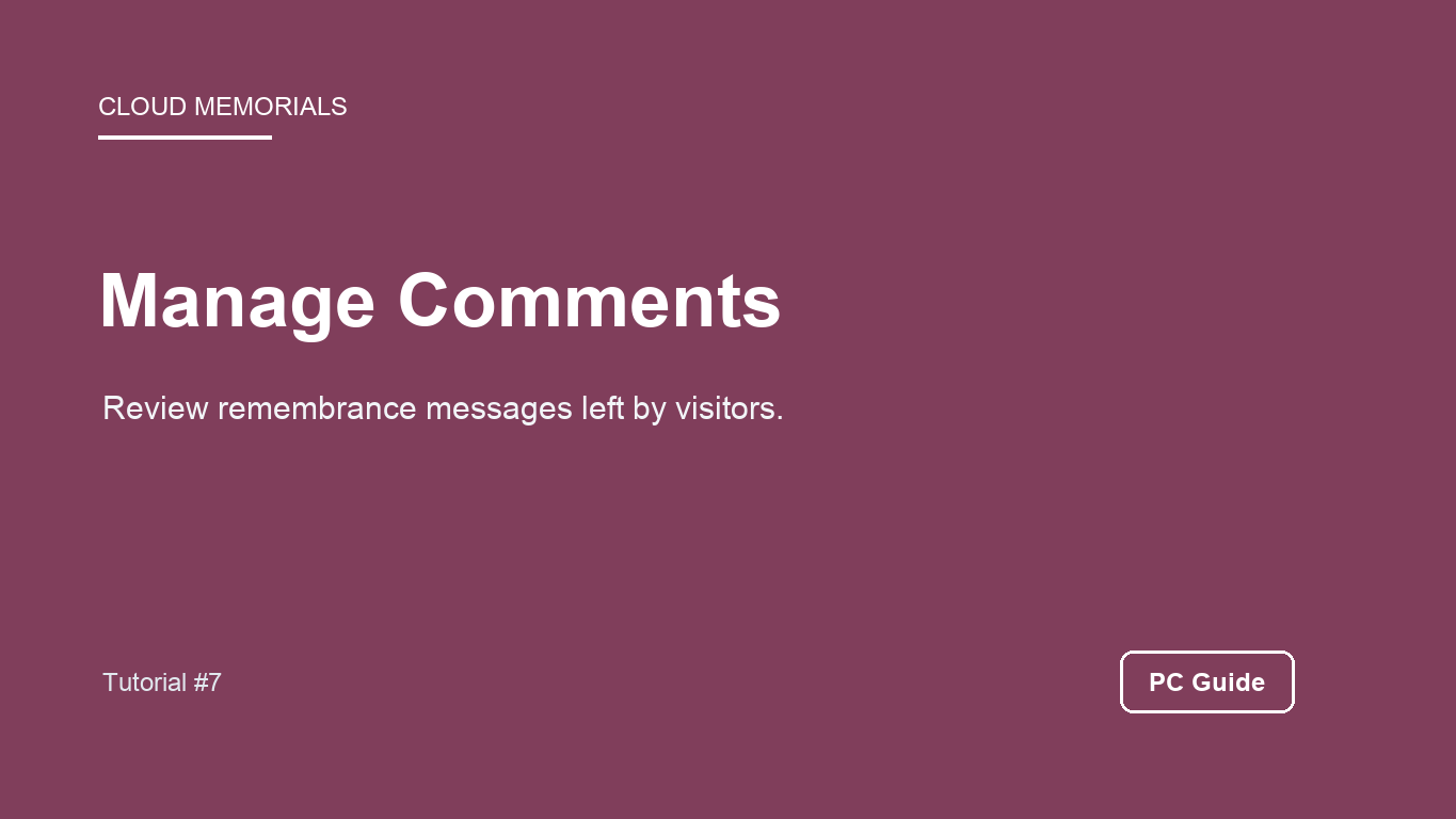 PC Memorial Comment Management Guide